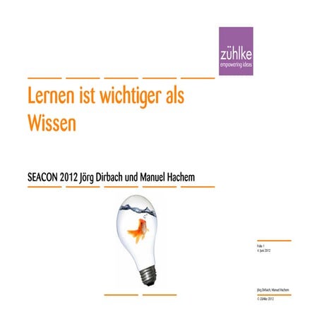 Seacon2012 presentation: Lernen ist wichtiger als Wissen