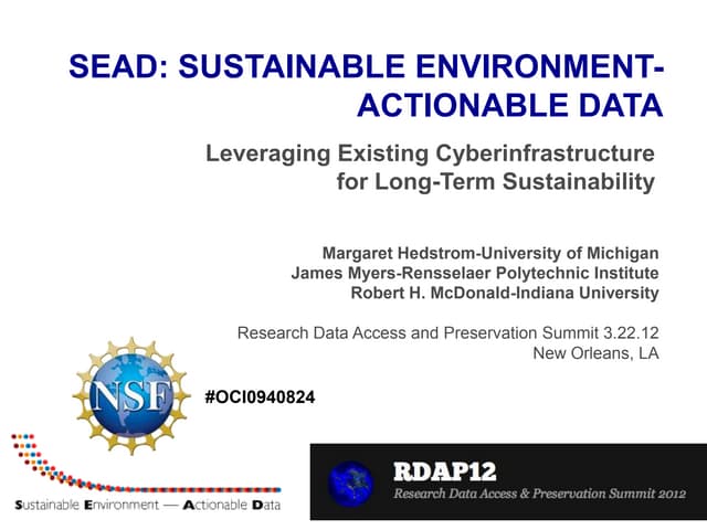 SEAD: Sustainable Environment-Actionable Data - Robert McDonald - RDAP12 
