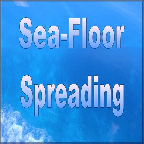 Sea floor spreading