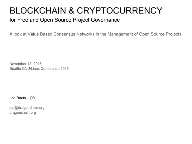 Seagl 2016 Blockchain and Cryptocurrency For Open Source Project Governance