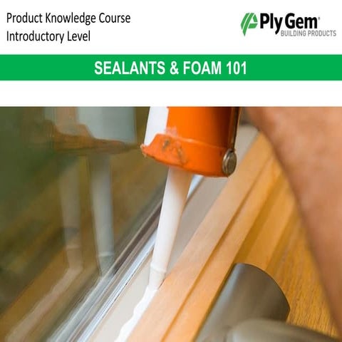 Sealants & foam 101