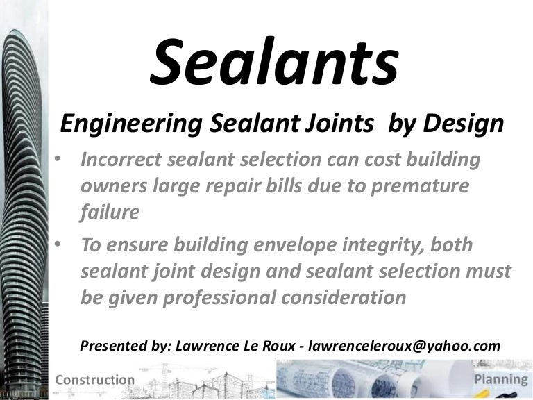 Sealants Engineering Sealant Joints by Design