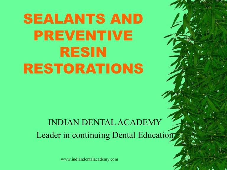 Sealants & preventive resin restorations / dental courses