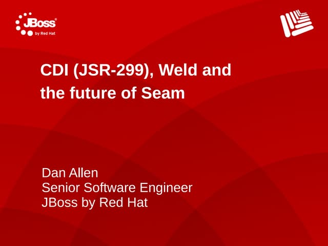 CDI, Weld and the future of Seam