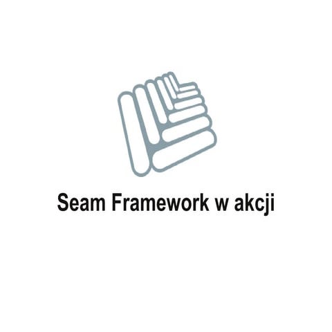 Seam framework in_action