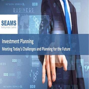 Investment Planning: Meeting today's challenges and planning for the future