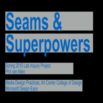 Seams and Superpowers Student Projects Overview