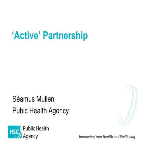 Active Families Project - Mr seamus Mullen, Public Health Agency