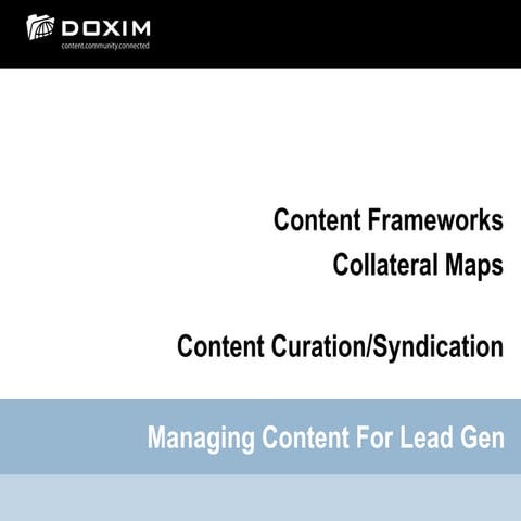 Building and Leveraging Content Frameworks and Collateral Maps