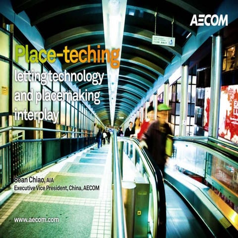 Sean Chiao - Place-teching: letting technology and placemaking interplay
