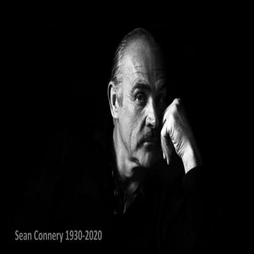 Sean Connery (1930 -  2020)