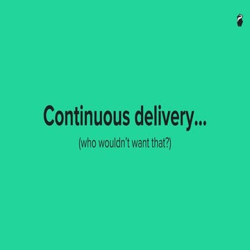 Moving at light speed with continuous delivery