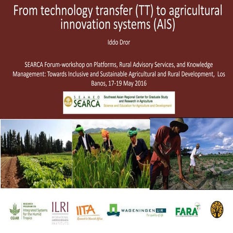 From technology transfer (TT) to agricultural innovation systems (AIS)