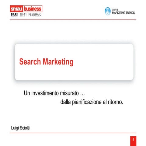 Search Marketing, un investimento misurato dalla pianificazione al ritorno.