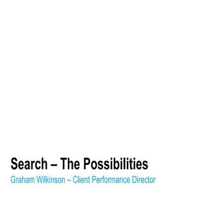 Search: The Possibilities