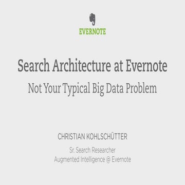 Search Architecture at Evernote: Presented by Christian Kohlschütter, Evernote