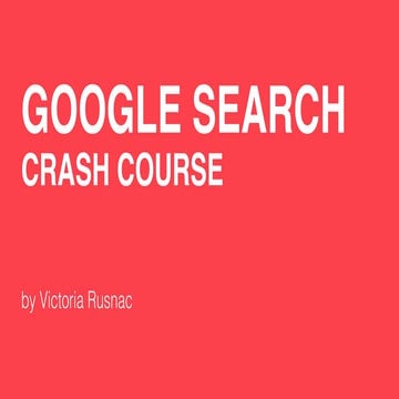 Google Search crash course