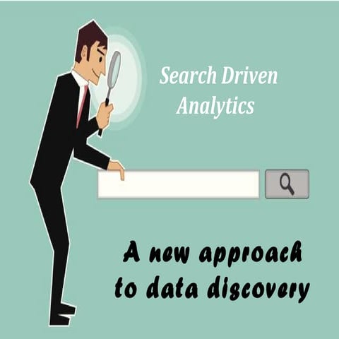 Search Driven Analytics - A New Approach for Data Discovery