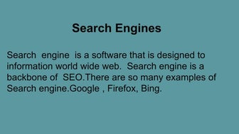 Search Engines  Search  engine  is a software that is designed to information...