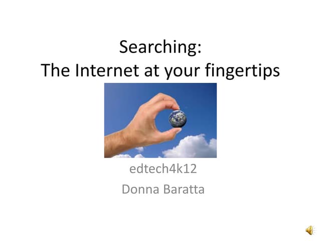 Searching: The Internet at Your Fingertips