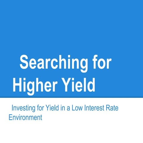 Searching For Higher Yield