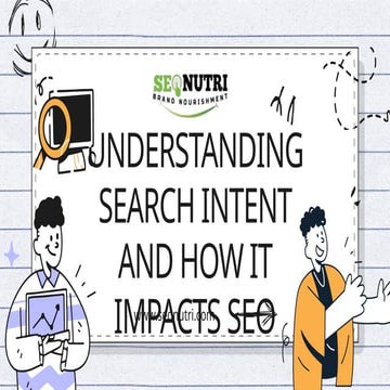 How search intent impacts SEO rankings and visibility? | PPTX
