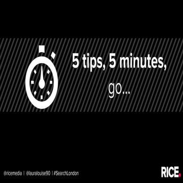 Search London: 5 Tips in 5 Minutes