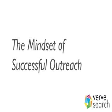 The Mindset of Successful Outreach #SearchLove 2016