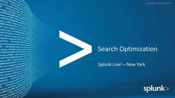 Splunk Search Optimization