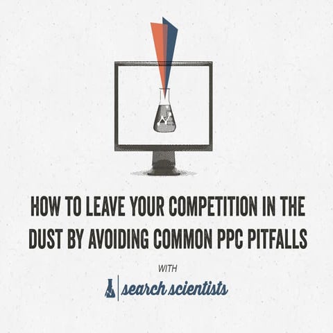 Leave Your Competition in the Dust By Avoiding (Very) Common AdWords Pitfalls...