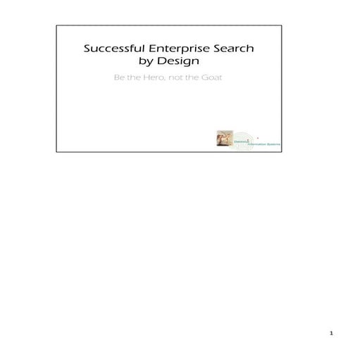Search Solutions 2011: Successful Enterprise Search By Design