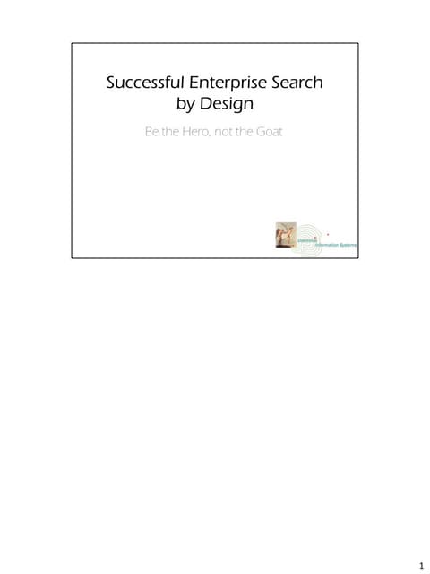 Search Solutions 2011: Successful Enterprise Search By Design