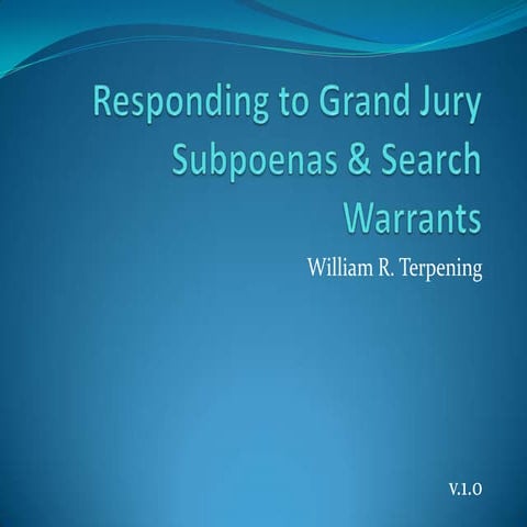 Responding to Grand Jury: Subpoenas & Search Warrants