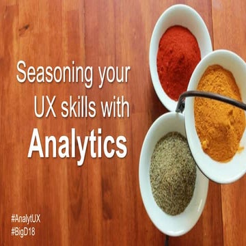 Seasoning Your UX Skills with Analytics