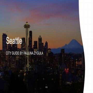 Seattle City Guide, Paulina Zygula.pptx