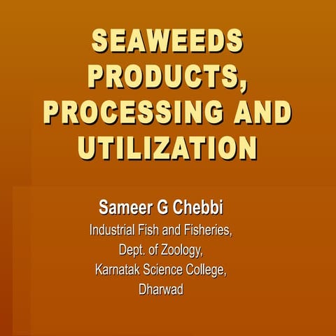 Seaweeds products, processing and utilization