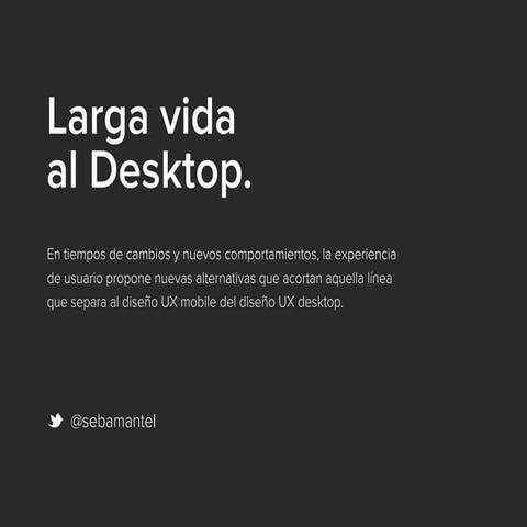 Larga vida al desktop - Sebastián Mantel