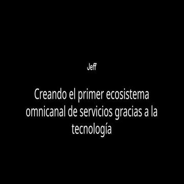 Sebastian Borreani, Jeff Customer Product - Creando el primer ecosistema omni...