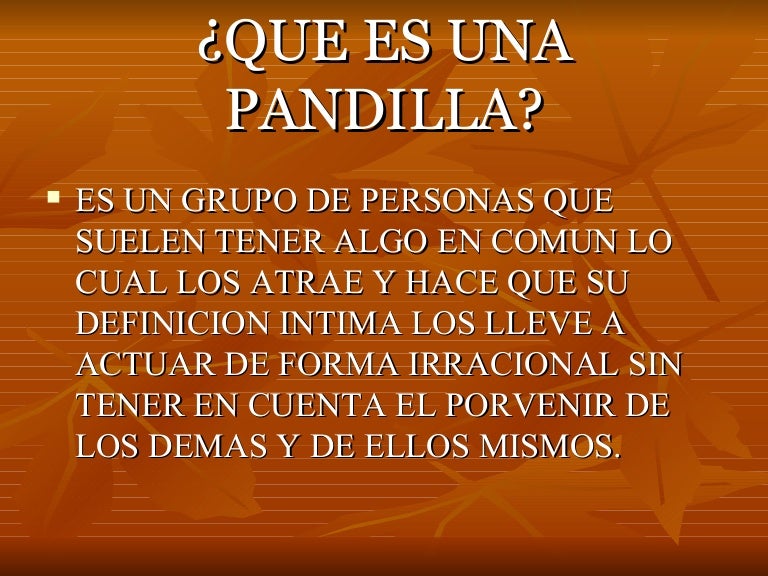 ¿QUE ES UNA PANDILLA?