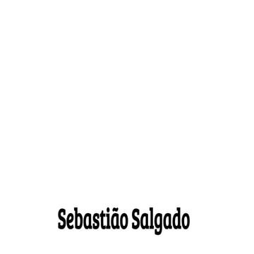 Sebastiao Salgado