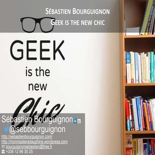 Sébastien Bourguignon - Geek is th...