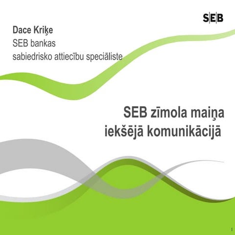 Internal Communication 2009 / 3rd place / SEB Unibanka Rebranding to ...