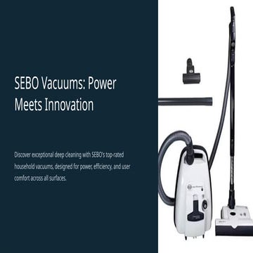 SEBO Vacuums Power Meets Innovation - Gator Vacuum.pptx