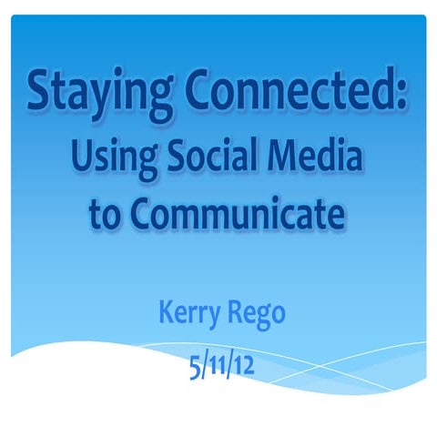 Staying Connected: Using Social Media to Communicate, Sebastopol Senior Cente...