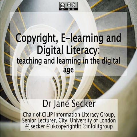Copyright, E-learning and Digital Literacy: teaching and learning in the digital age