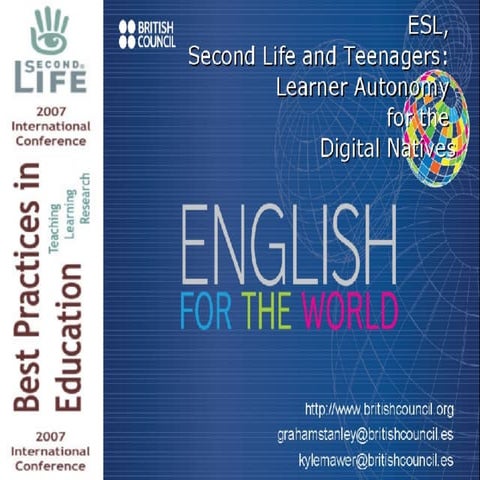 Second Life & ESL : Learner Autonomy for the Digital Natives