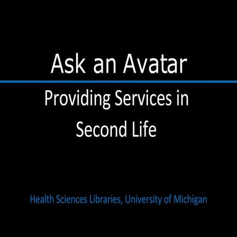 Ask an Avatar: Providing Library Services in Second Life