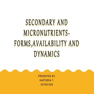 Secondary and micronutrients forms,availability and dynamics