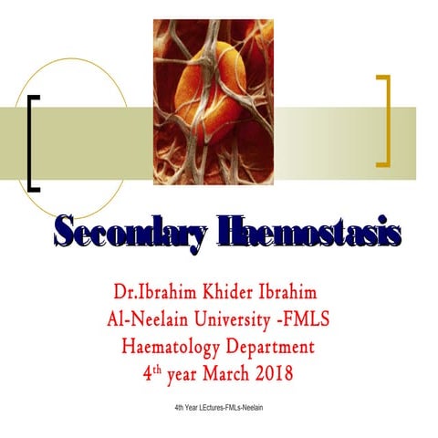Secondary haemostasis-Fourth Year March 2018