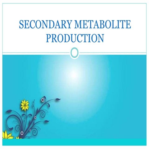 SECONDARY METABOLITE PRODUCTION.pdf